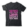 Groovy Cute Sisters On The Loose Sisters Trip 2025 Vacation Shirt & Tank Top | siriusteestore
