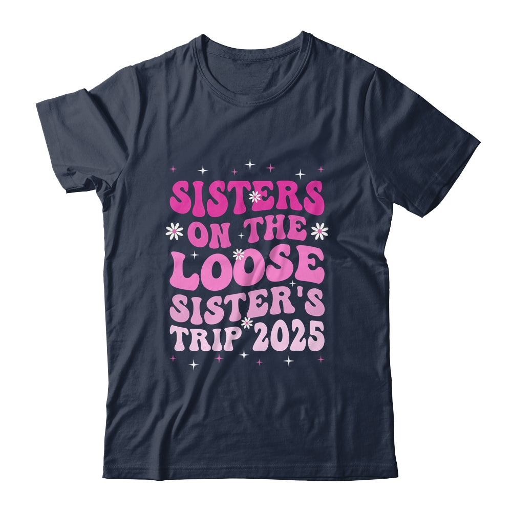 Groovy Cute Sisters On The Loose Sisters Trip 2025 Vacation Shirt & Tank Top | siriusteestore