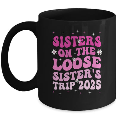 Groovy Cute Sisters On The Loose Sisters Trip 2025 Vacation Mug | siriusteestore