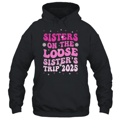 Groovy Cute Sisters On The Loose Sisters Trip 2025 Vacation Shirt & Tank Top | siriusteestore