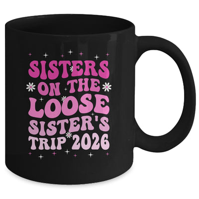 Groovy Cute Sisters On The Loose Sisters Trip 2026 Vacation Mug | siriusteestore