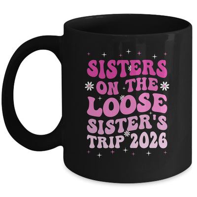Groovy Cute Sisters On The Loose Sisters Trip 2026 Vacation Mug | siriusteestore