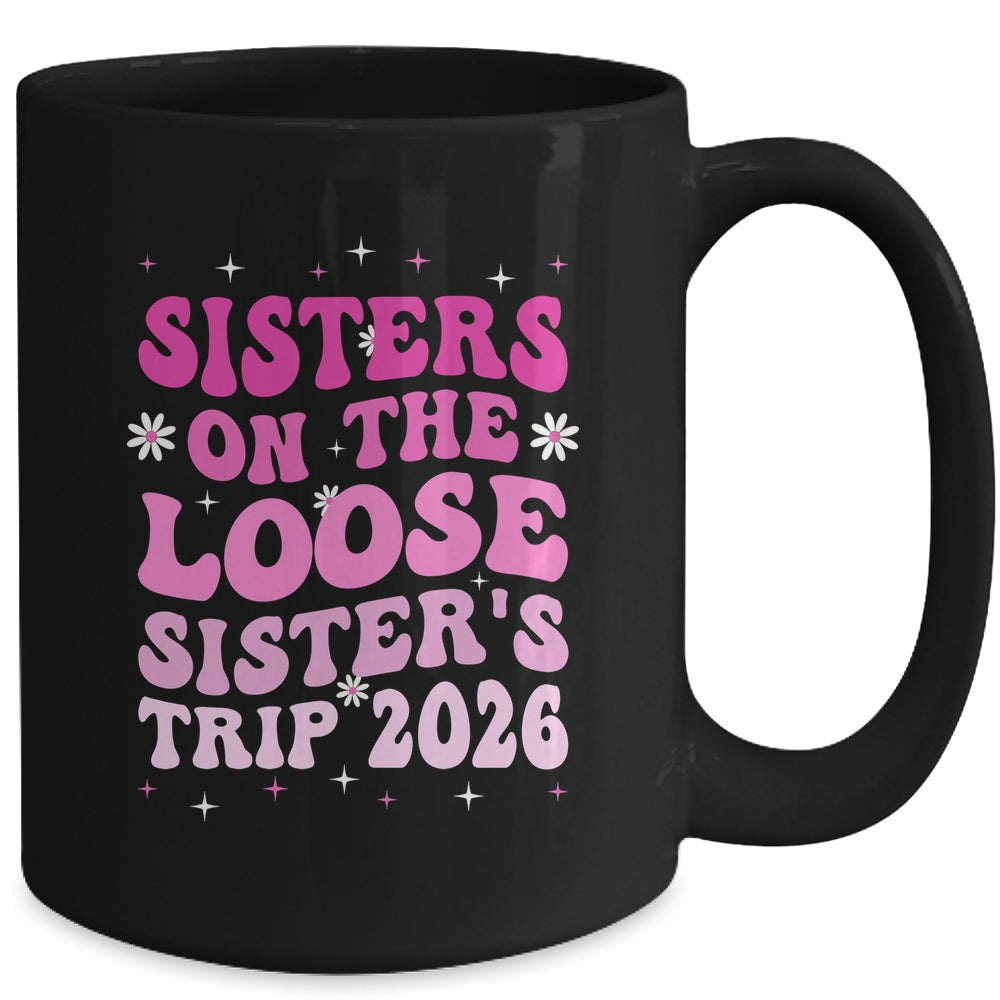 Groovy Cute Sisters On The Loose Sisters Trip 2026 Vacation Mug | siriusteestore