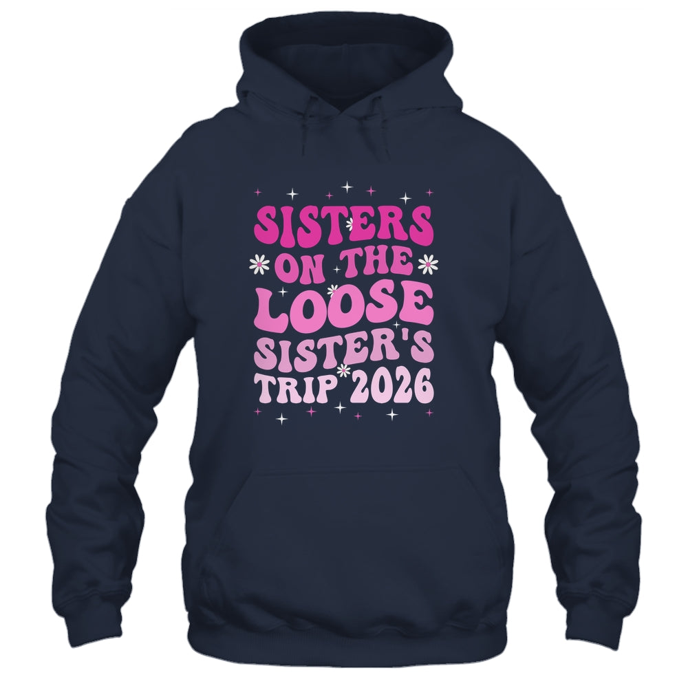 Groovy Cute Sisters On The Loose Sisters Trip 2026 Vacation Shirt & Tank Top | siriusteestore