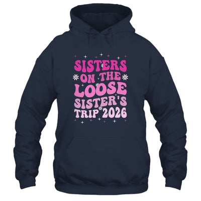 Groovy Cute Sisters On The Loose Sisters Trip 2026 Vacation Shirt & Tank Top | siriusteestore