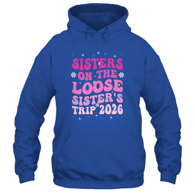 Groovy Cute Sisters On The Loose Sisters Trip 2026 Vacation Shirt & Tank Top | siriusteestore