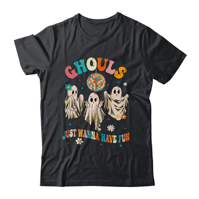 Groovy Ghouls Just Wanna Have Fun Halloween Spooky Season Shirt & Hoodie | siriusteestore