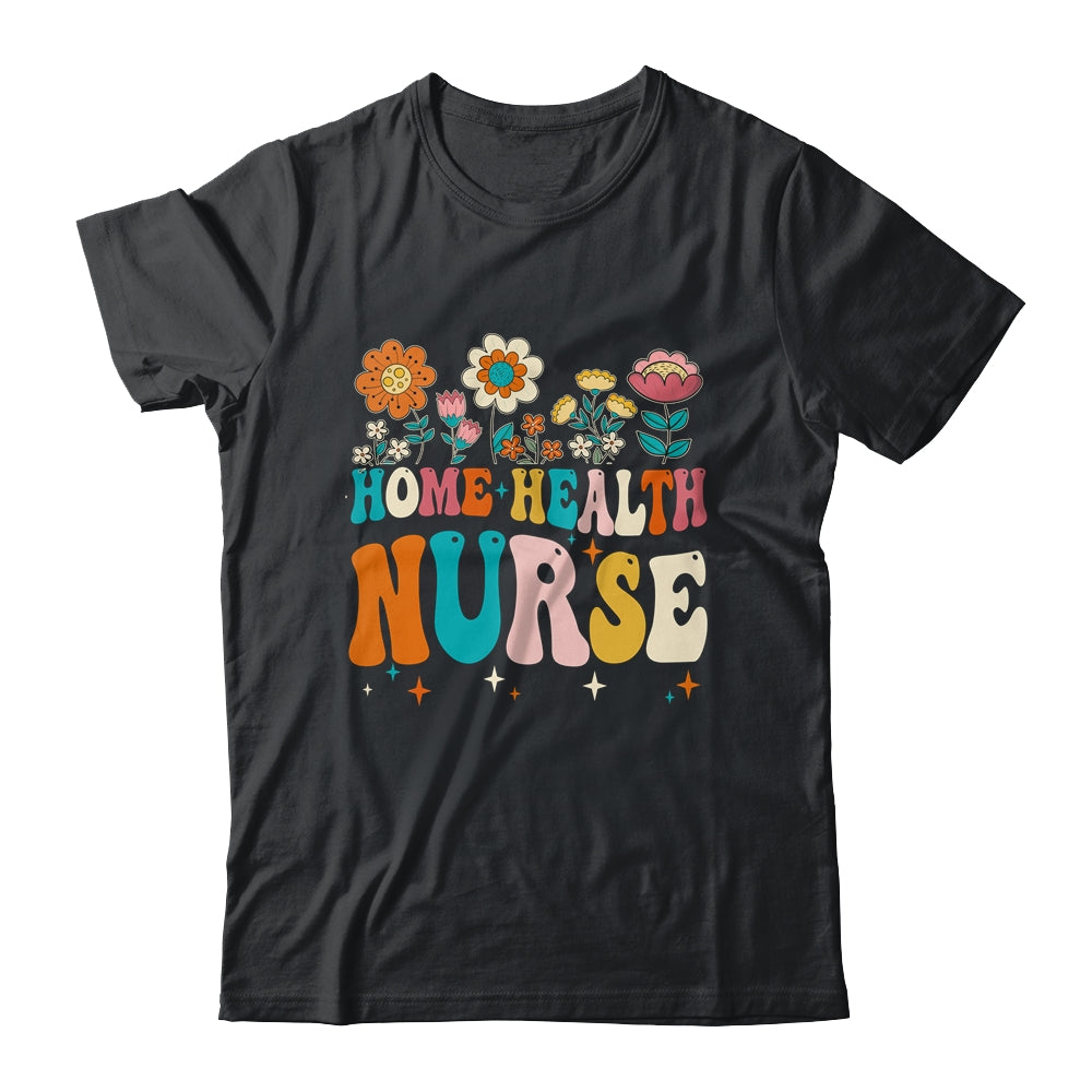 Groovy Home Health Nurse Flowers Home Health Nursing Shirt & Tank Top | siriusteestore