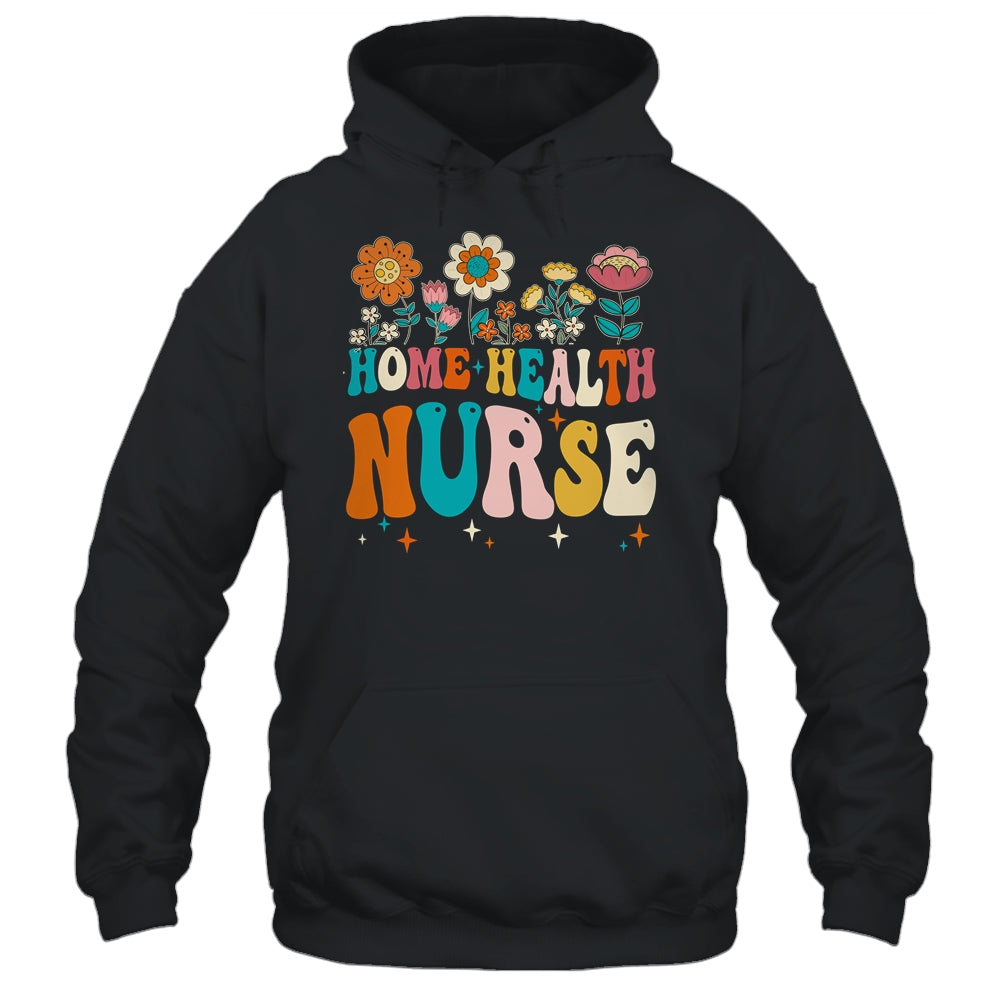 Groovy Home Health Nurse Flowers Home Health Nursing Shirt & Tank Top | siriusteestore