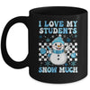 Groovy Love My Students Snow Much Christmas Snowman Teacher Mug | siriusteestore