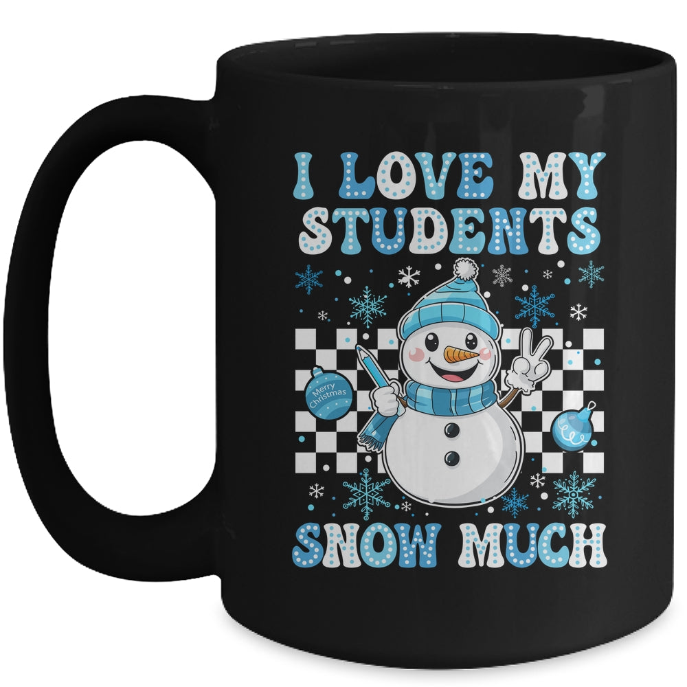 Groovy Love My Students Snow Much Christmas Snowman Teacher Mug | siriusteestore