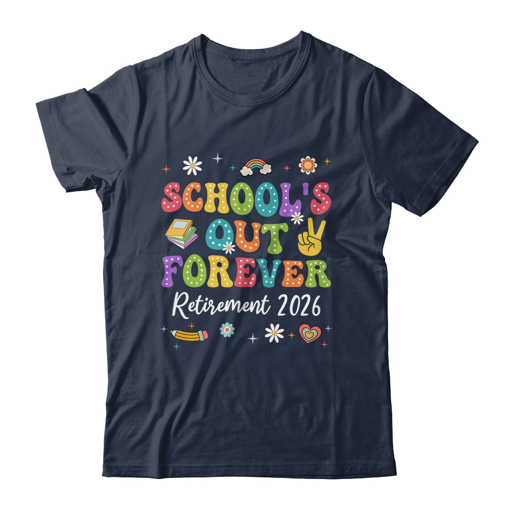 Groovy School's Out Forever Retirement 2026 Retired Teacher Shirt & Hoodie | siriusteestore