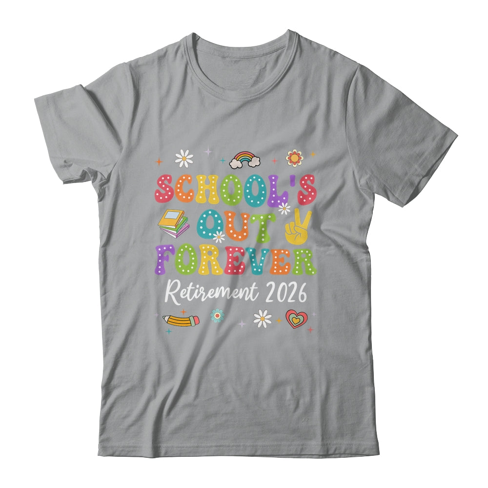 Groovy School's Out Forever Retirement 2026 Retired Teacher Shirt & Hoodie | siriusteestore