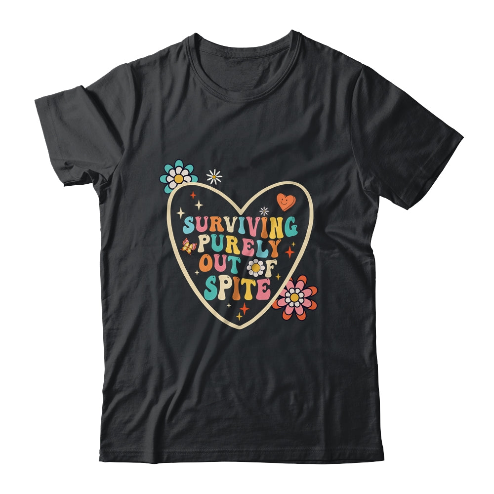 Groovy Surviving Purely Out Of Spite A Humorous Funny Joke Shirt & Tank Top | siriusteestore