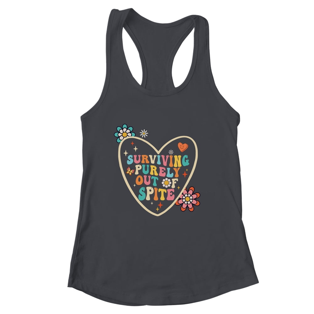 Groovy Surviving Purely Out Of Spite A Humorous Funny Joke Shirt & Tank Top | siriusteestore