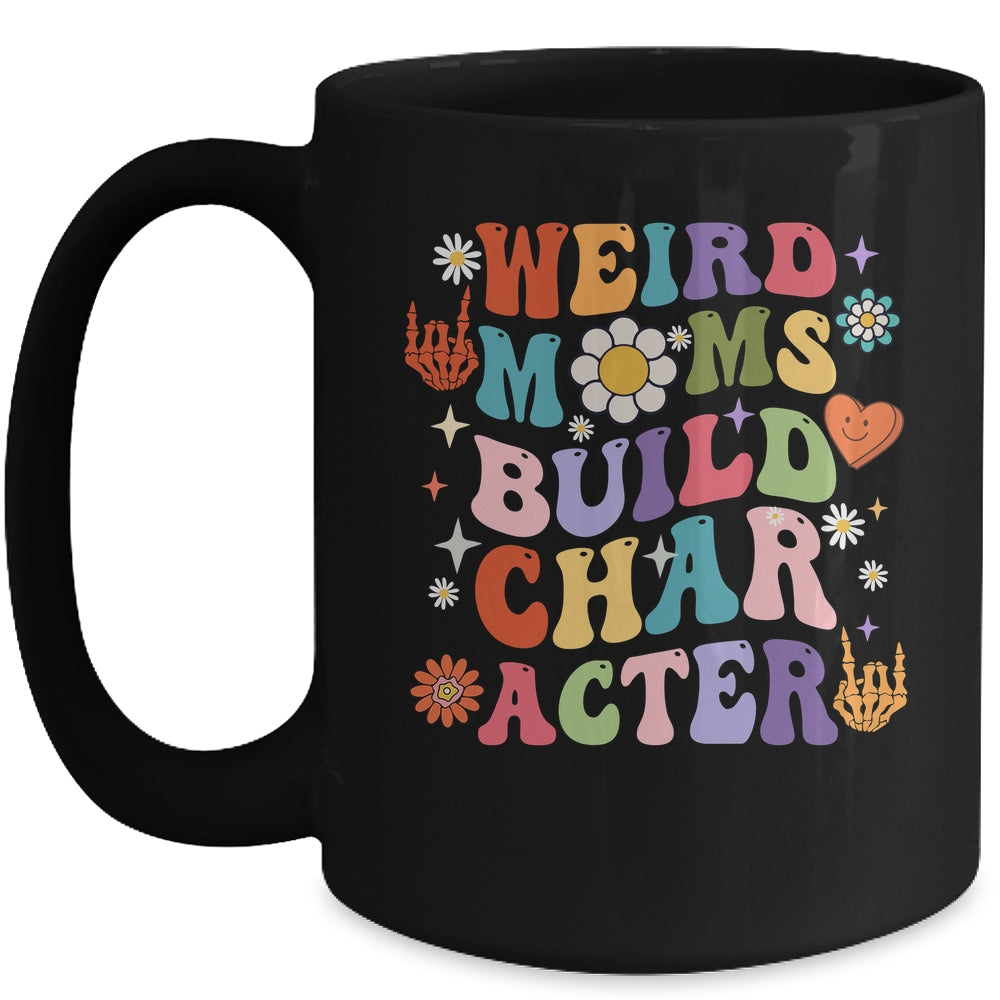 Groovy Weird Moms Build Character Overstimulated Mom Mug | siriusteestore