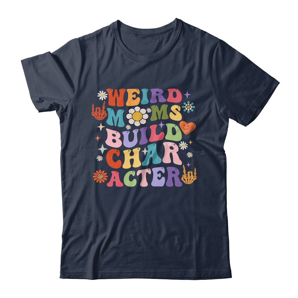 Groovy Weird Moms Build Character Overstimulated Mom Shirt & Tank Top | siriusteestore