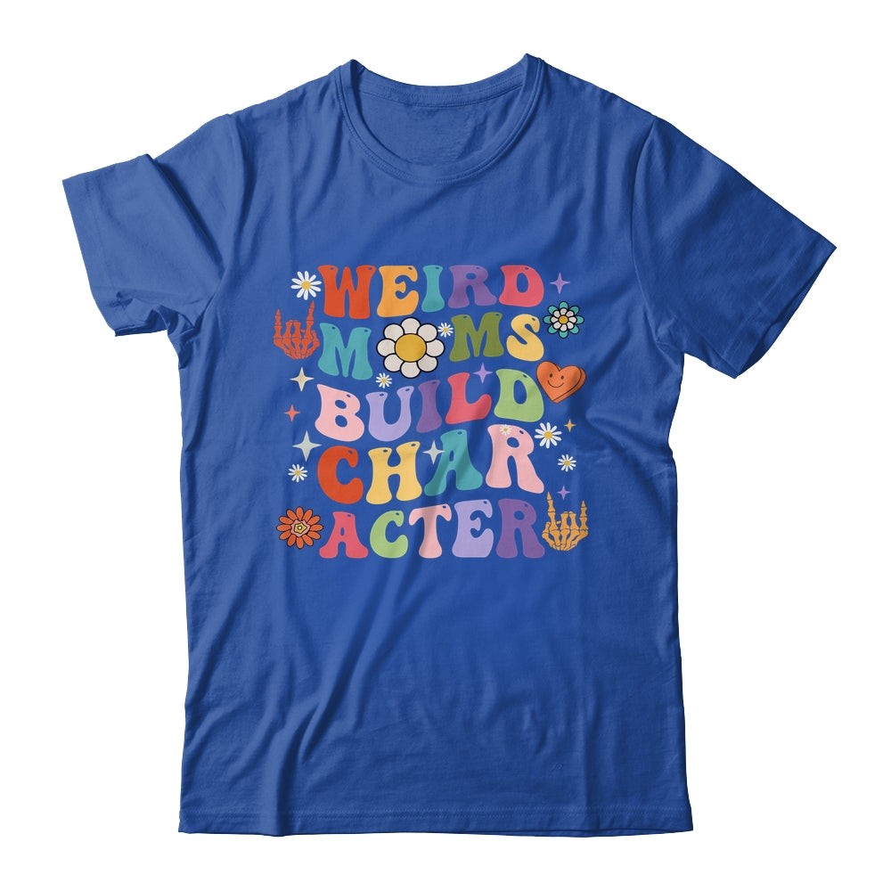 Groovy Weird Moms Build Character Overstimulated Mom Shirt & Tank Top | siriusteestore