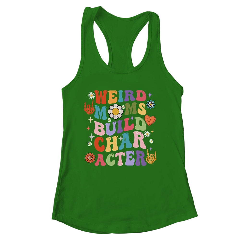 Groovy Weird Moms Build Character Overstimulated Mom Shirt & Tank Top | siriusteestore