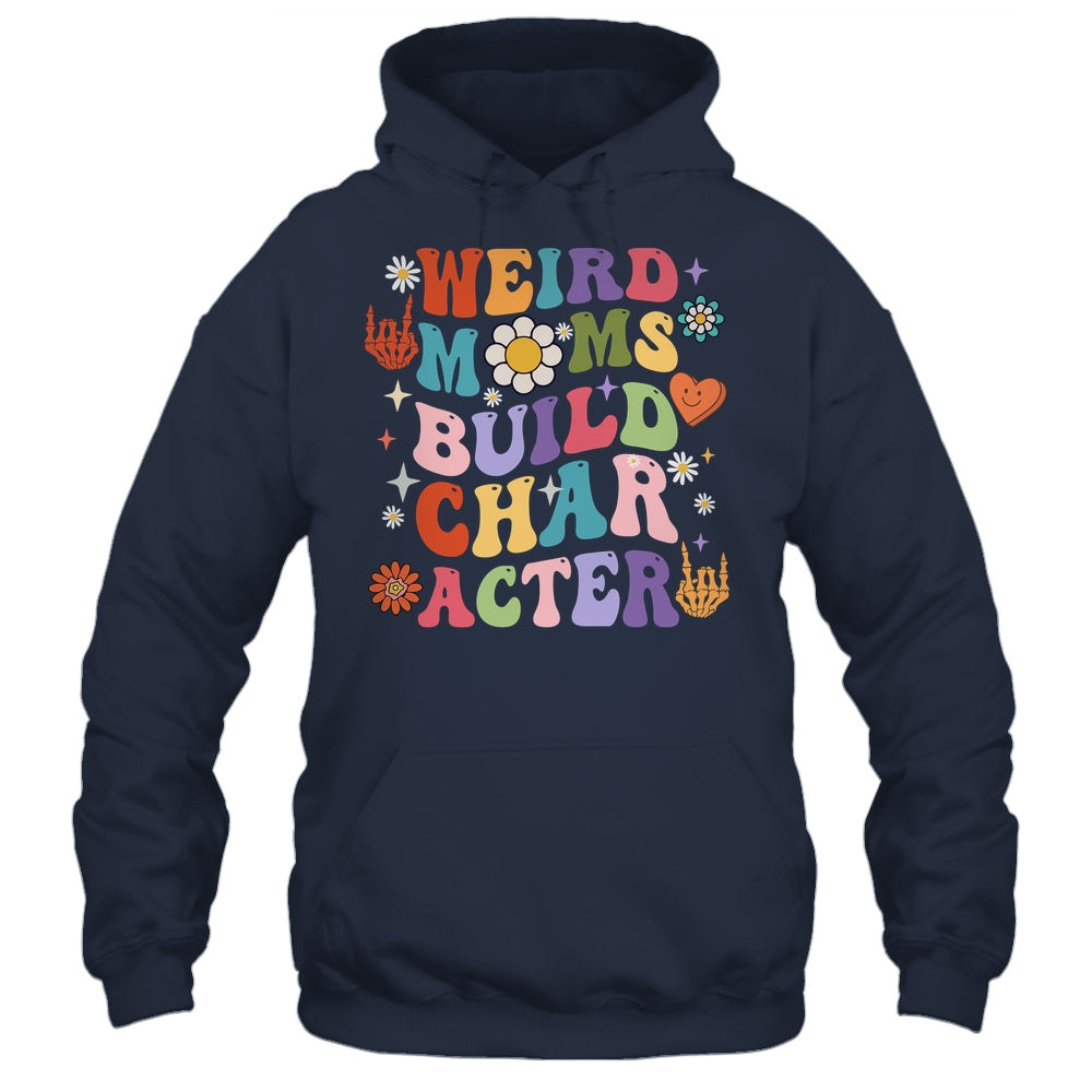 Groovy Weird Moms Build Character Overstimulated Mom Shirt & Tank Top | siriusteestore