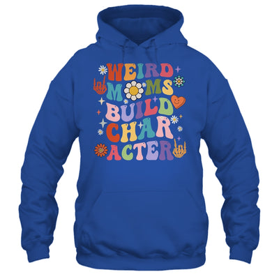 Groovy Weird Moms Build Character Overstimulated Mom Shirt & Tank Top | siriusteestore
