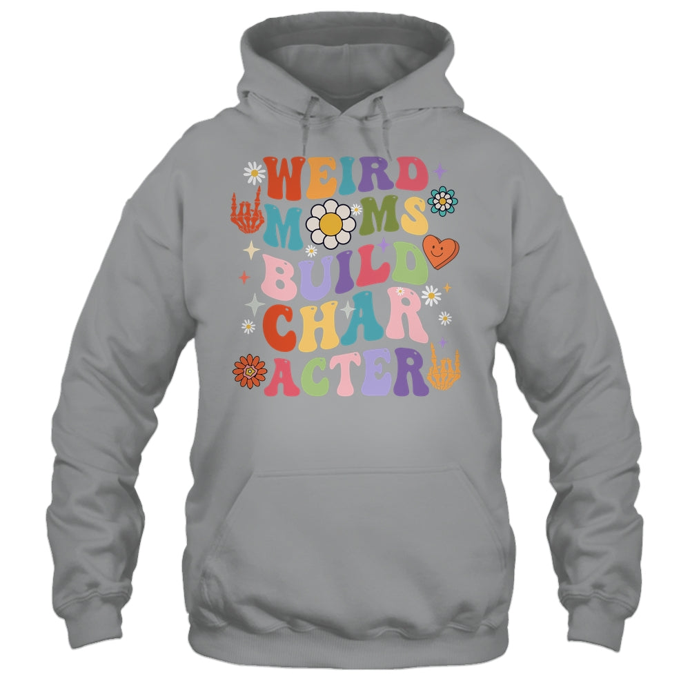 Groovy Weird Moms Build Character Overstimulated Mom Shirt & Tank Top | siriusteestore