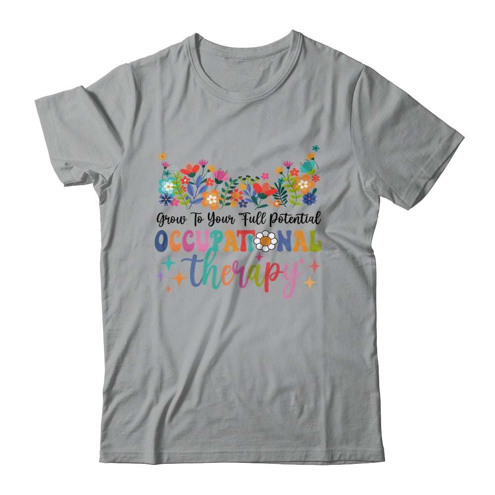 Grow To Your Full Potential Occupational Therapy Shirt & Hoodie | siriusteestore