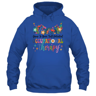 Grow To Your Full Potential Occupational Therapy Shirt & Hoodie | siriusteestore