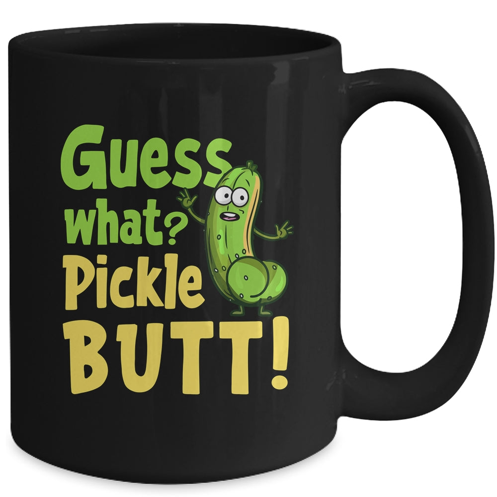 Guess What Pickle Butt! Funny Cucumber Meme Pickle Joke Mug | siriusteestore