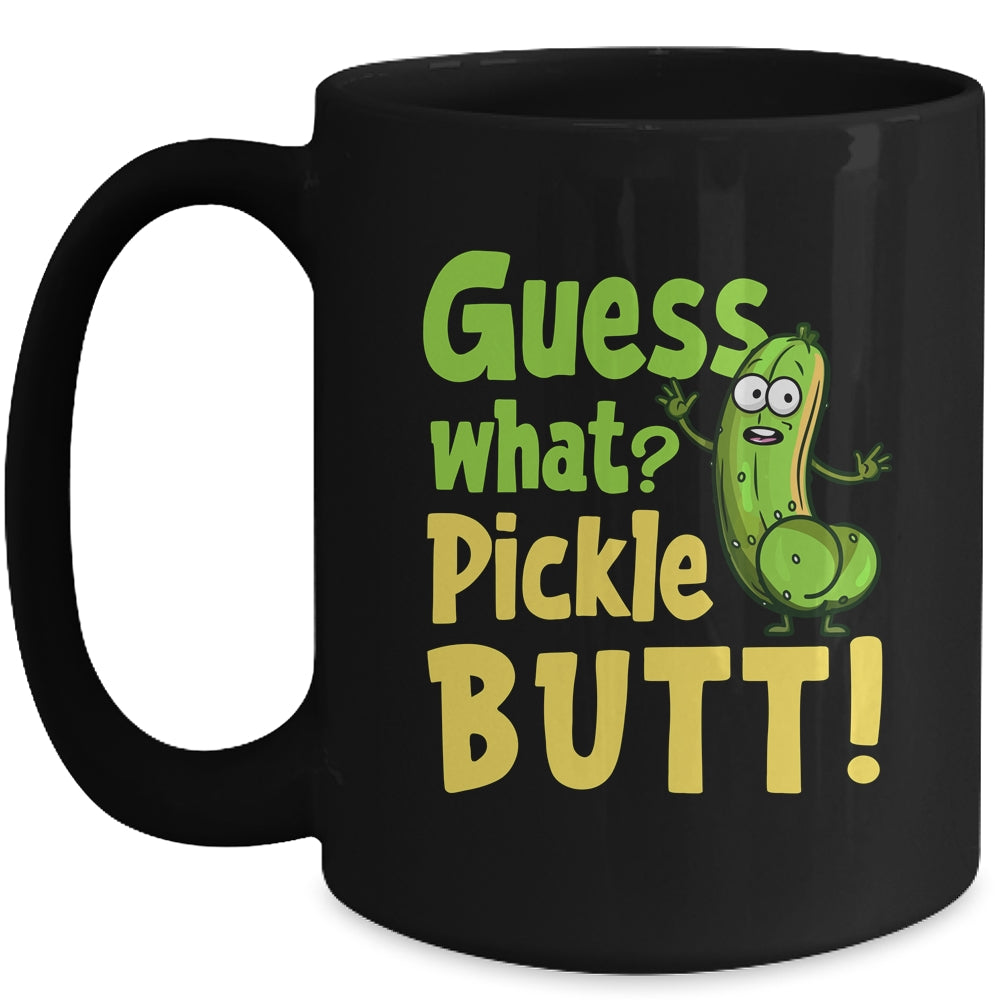 Guess What Pickle Butt! Funny Cucumber Meme Pickle Joke Mug | siriusteestore