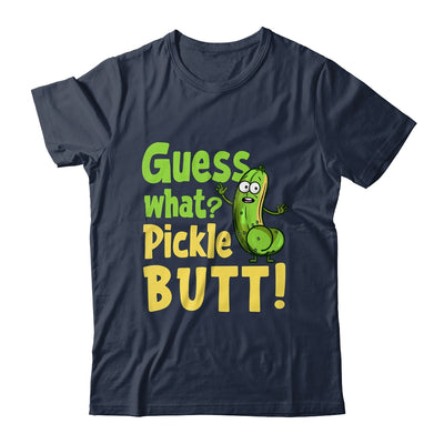 Guess What Pickle Butt! Funny Cucumber Meme Pickle Joke Shirt & Tank Top | siriusteestore