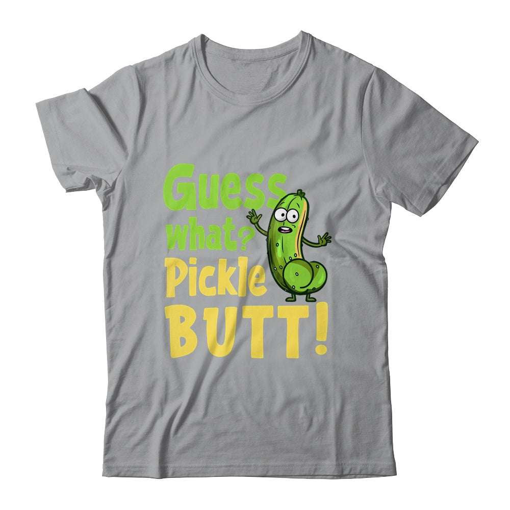 Guess What Pickle Butt! Funny Cucumber Meme Pickle Joke Shirt & Tank Top | siriusteestore