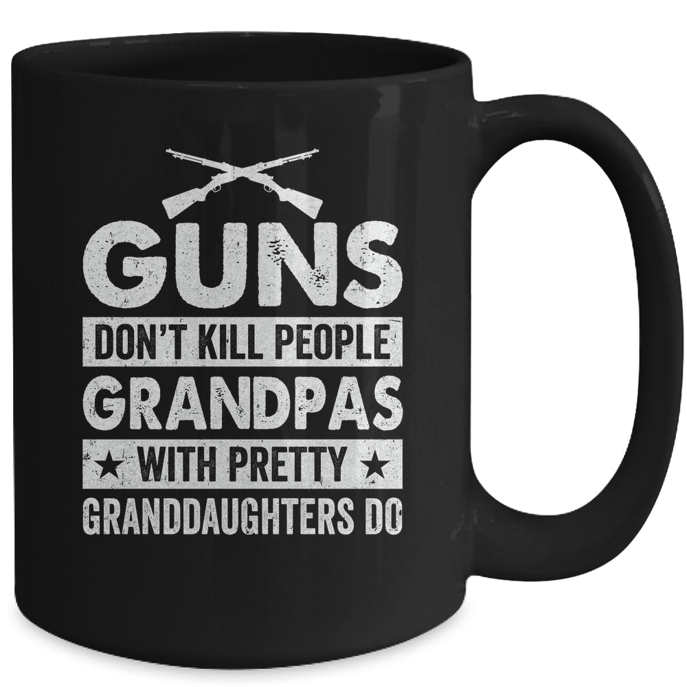 Guns Dont Kill Grandpas With Pretty Granddaughters Do Humor Mug | siriusteestore