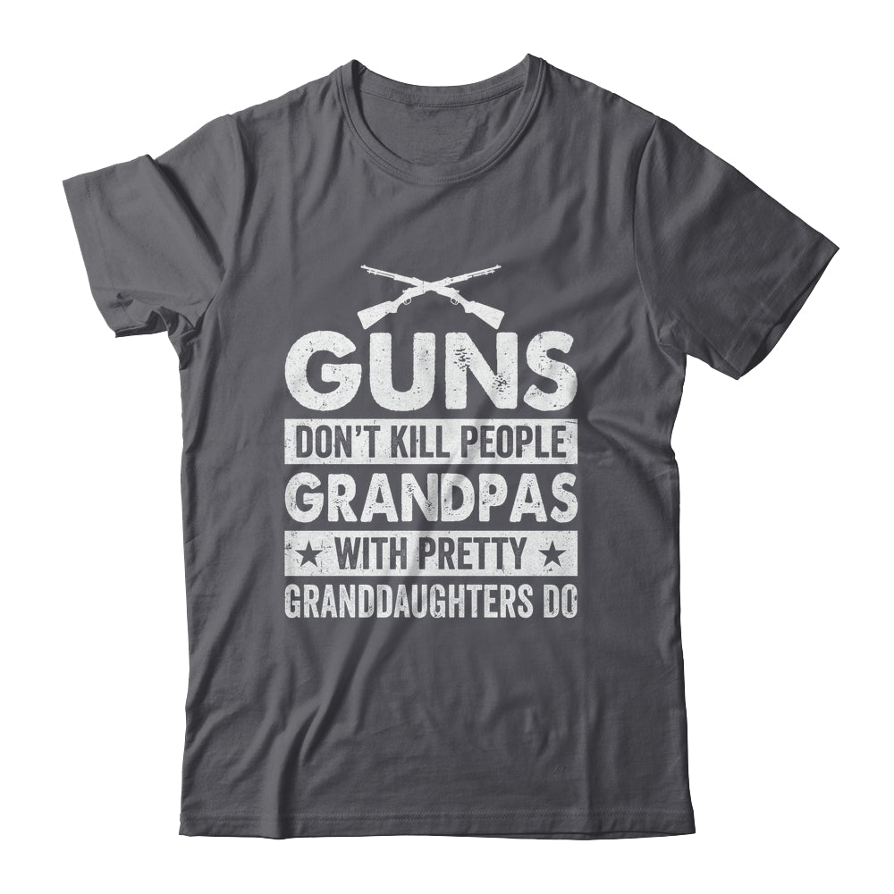 Guns Dont Kill Grandpas With Pretty Granddaughters Do Humor Shirt & Hoodie | siriusteestore
