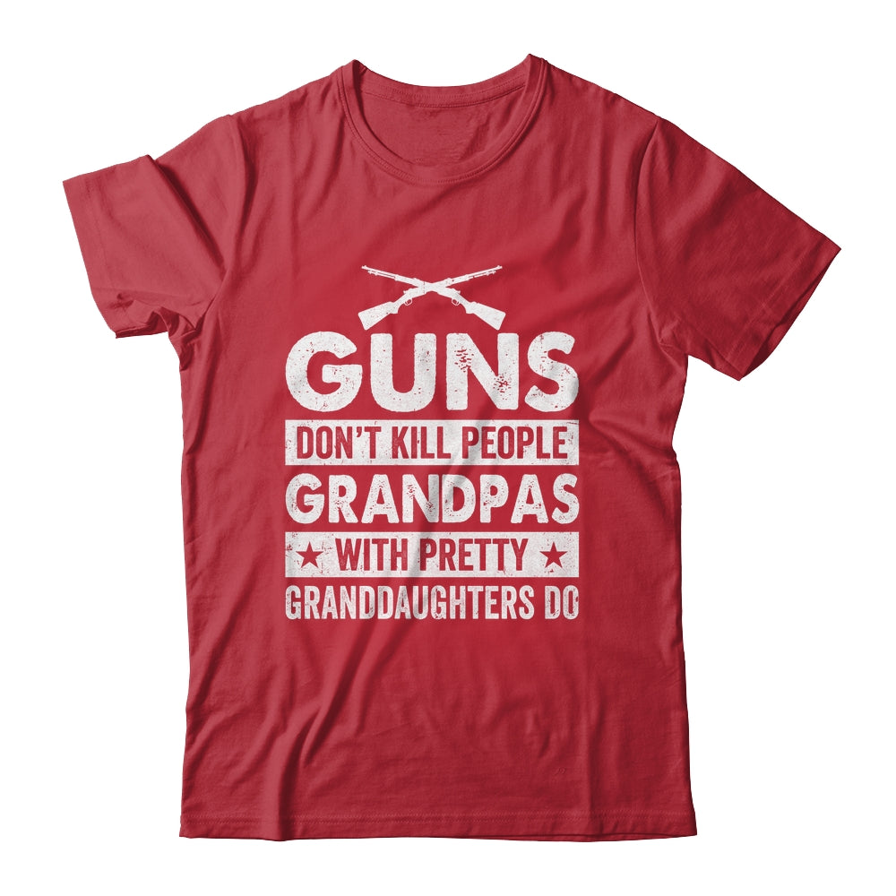 Guns Dont Kill Grandpas With Pretty Granddaughters Do Humor Shirt & Hoodie | siriusteestore