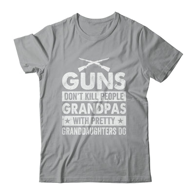 Guns Dont Kill Grandpas With Pretty Granddaughters Do Humor Shirt & Hoodie | siriusteestore