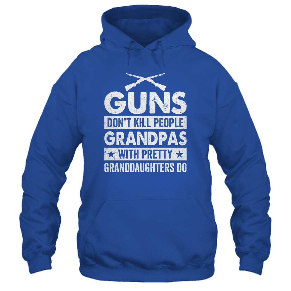 Guns Dont Kill Grandpas With Pretty Granddaughters Do Humor Shirt & Hoodie | siriusteestore