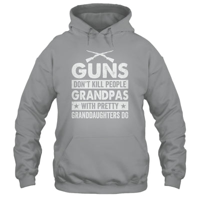 Guns Dont Kill Grandpas With Pretty Granddaughters Do Humor Shirt & Hoodie | siriusteestore