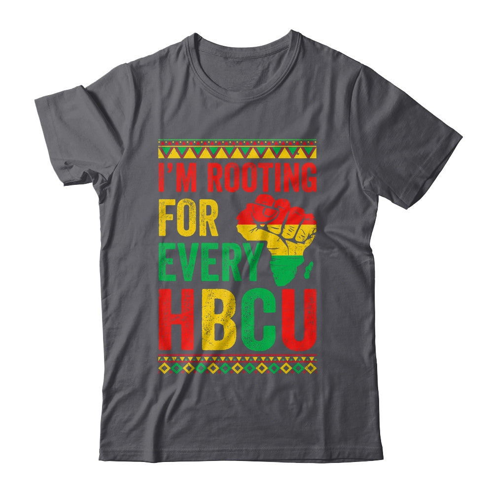 HBCU Black History Month I'm Rooting For Every HBCU Educated Shirt & Hoodie | siriusteestore
