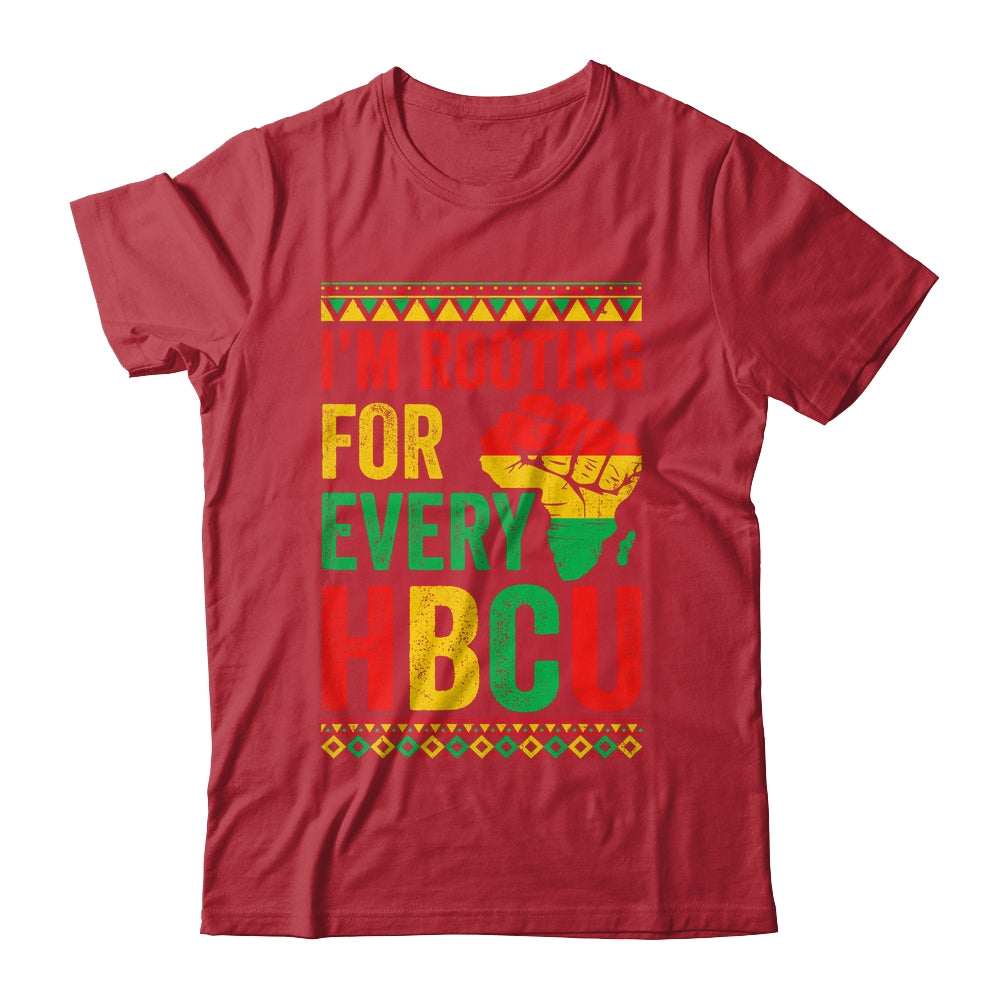 HBCU Black History Month I'm Rooting For Every HBCU Educated Shirt & Hoodie | siriusteestore