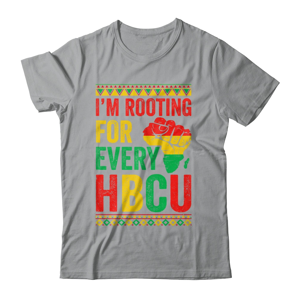 HBCU Black History Month I'm Rooting For Every HBCU Educated Shirt & Hoodie | siriusteestore