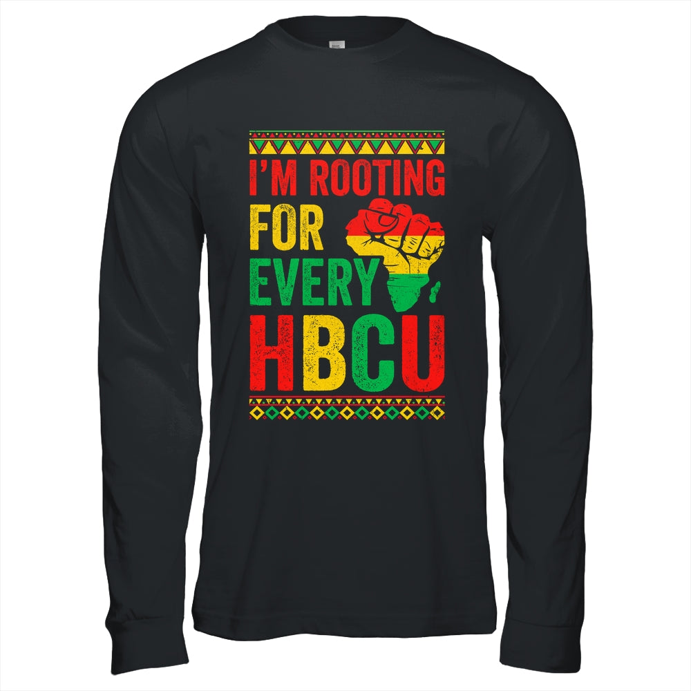 HBCU Black History Month I'm Rooting For Every HBCU Educated Shirt & Hoodie | siriusteestore