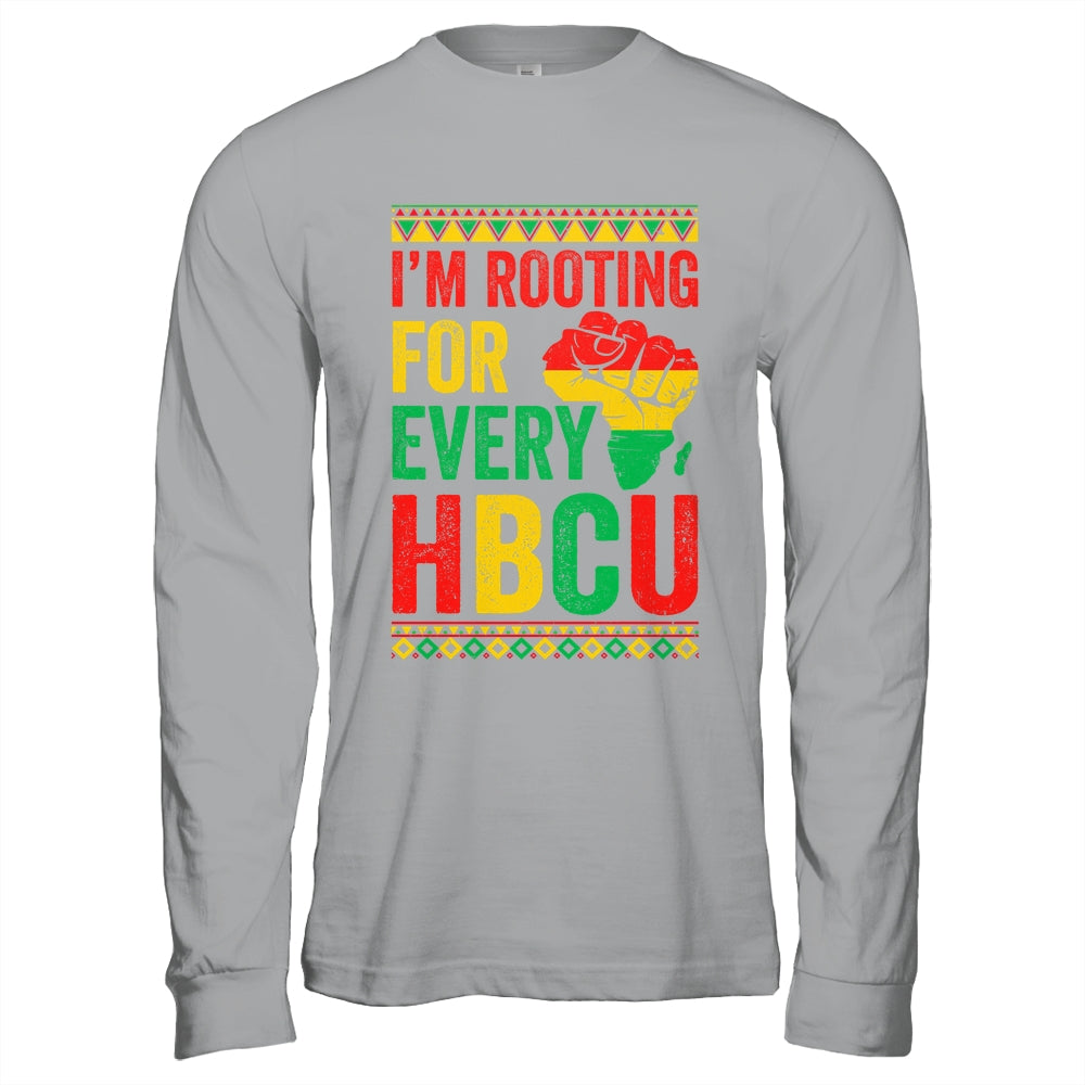 HBCU Black History Month I'm Rooting For Every HBCU Educated Shirt & Hoodie | siriusteestore