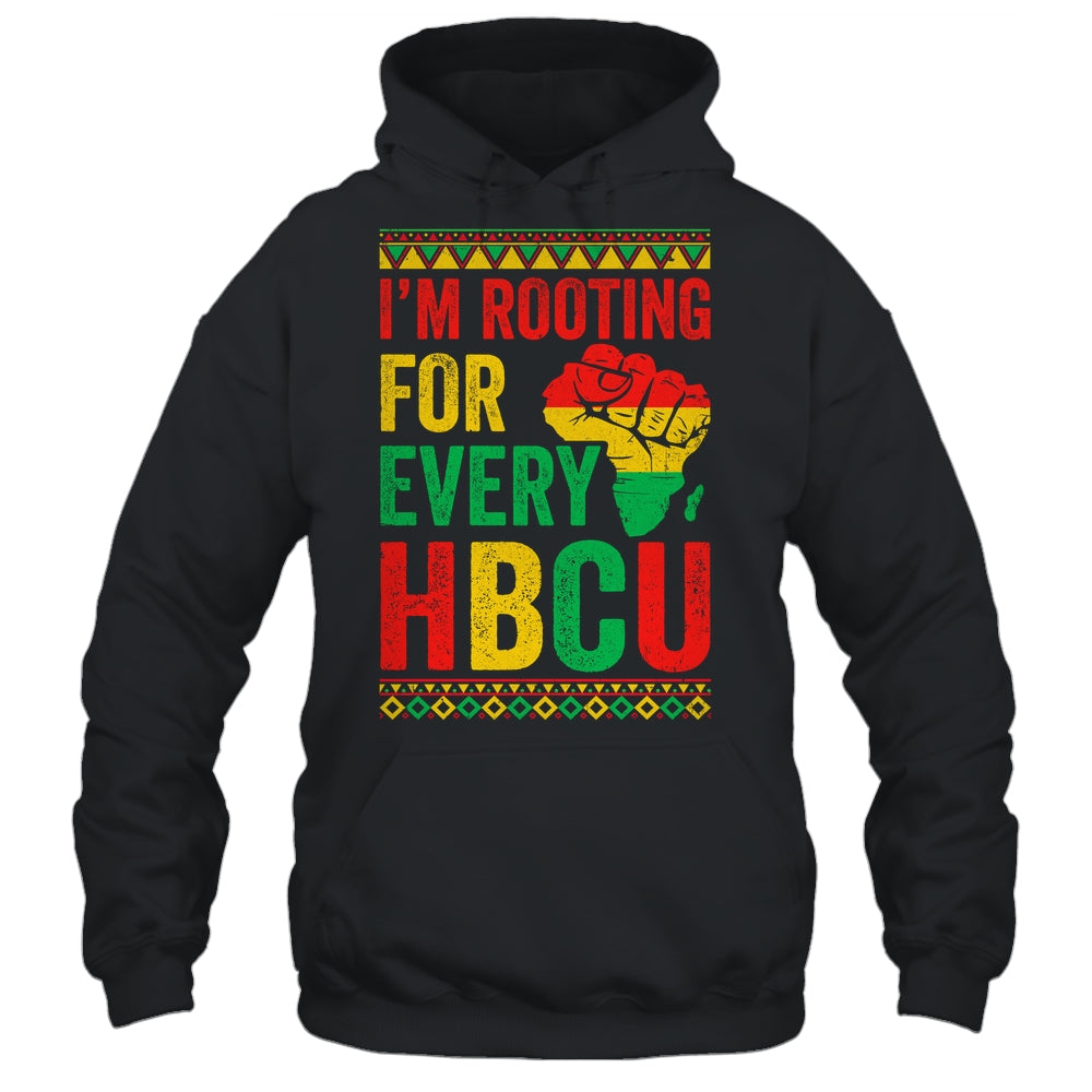 HBCU Black History Month I'm Rooting For Every HBCU Educated Shirt & Hoodie | siriusteestore