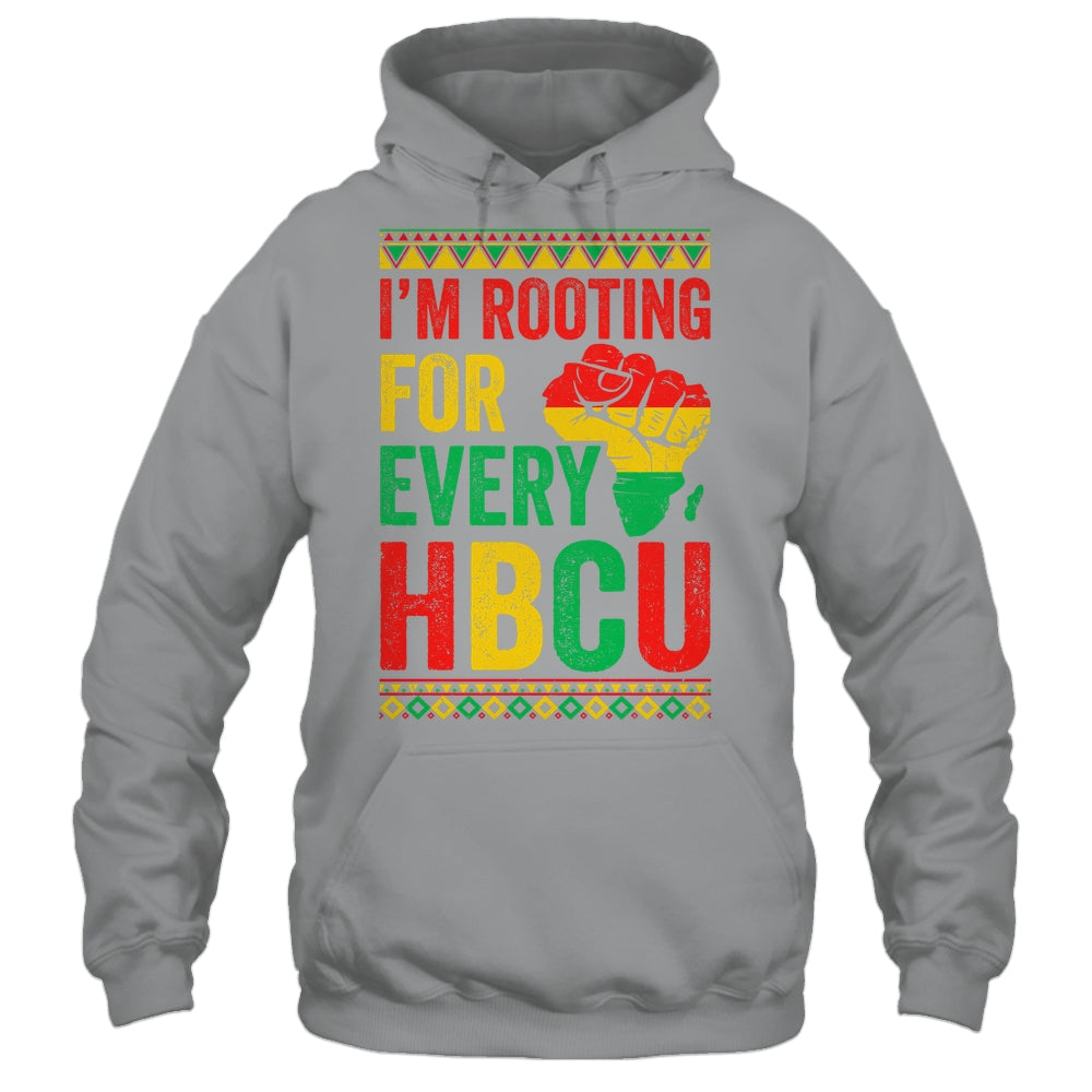 HBCU Black History Month I'm Rooting For Every HBCU Educated Shirt & Hoodie | siriusteestore