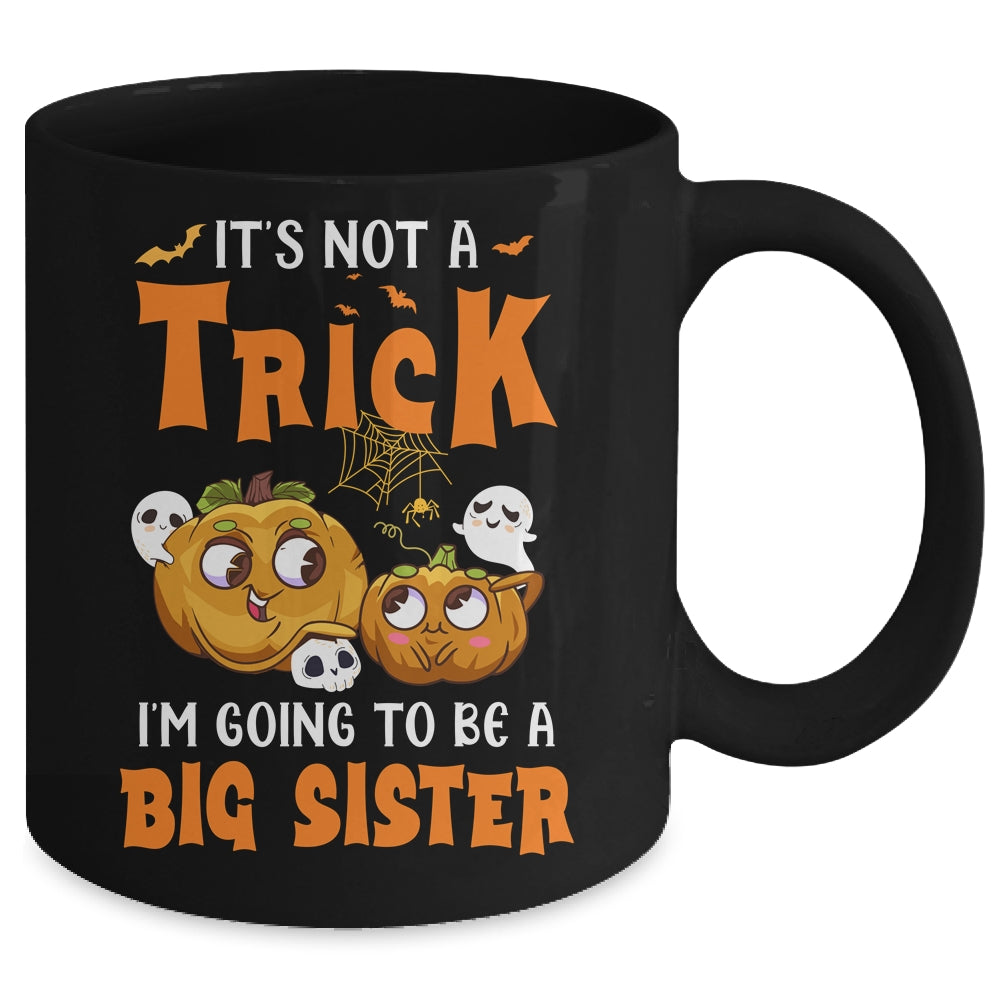 Halloween Its Not A Trick I'm Going To Be A Big Sister Again Mug | siriusteestore