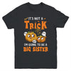 Halloween Its Not A Trick I'm Going To Be A Big Sister Again Youth Shirt | siriusteestore