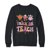 Halloween Teacher Trick Or Teach Funny Ghost Cute Pumpkin Shirt & Sweatshirt | siriusteestore