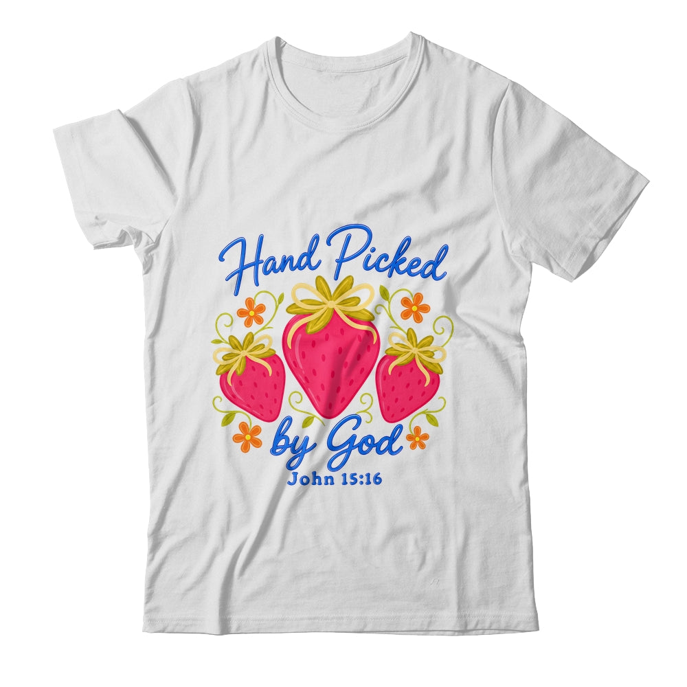 Hand Picked By God Strawberry Christian Faith Bible Verse Shirt & Hoodie | siriusteestore
