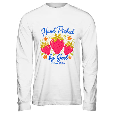 Hand Picked By God Strawberry Christian Faith Bible Verse Shirt & Hoodie | siriusteestore